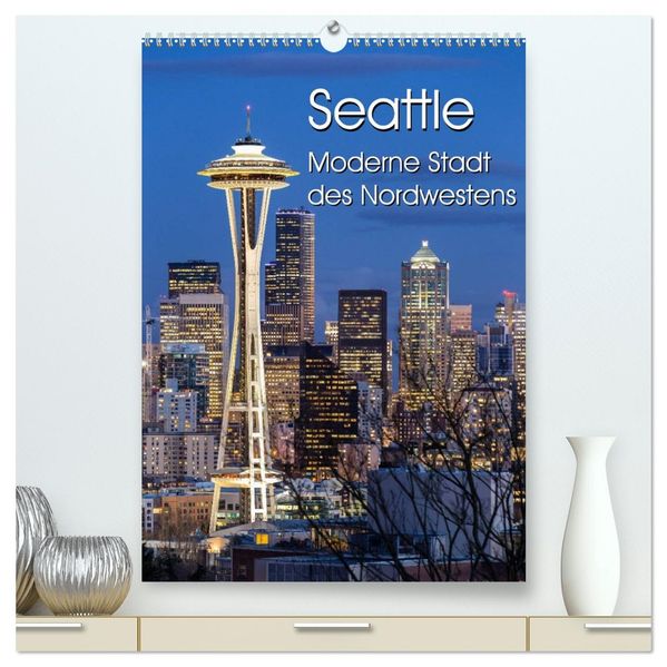 Seattle - Moderne Stadt des Nordwestens (hochwertiger Premium Wandkalender 2027 DIN A2 hoch) Kunstdruck in Hochglanz