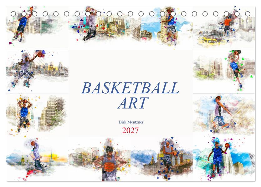 Basketball Art (Tischkalender 2027 DIN A5 quer) CALVENDO Monatskalender
