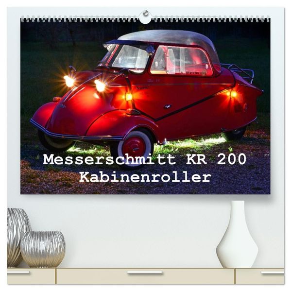 Messerschmitt KR 200 Kabinenroller (hochwertiger Premium Wandkalender 2027 DIN A2 quer) Kunstdruck in Hochglanz
