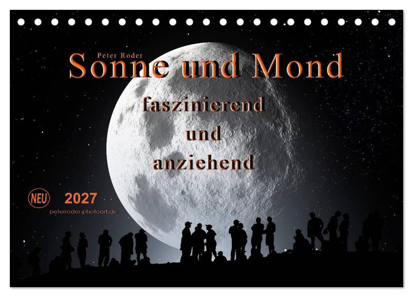 Sonne und Mond - faszinierend und anziehend (Tischkalender 2027 DIN A5 quer) CALVENDO Monatskalender