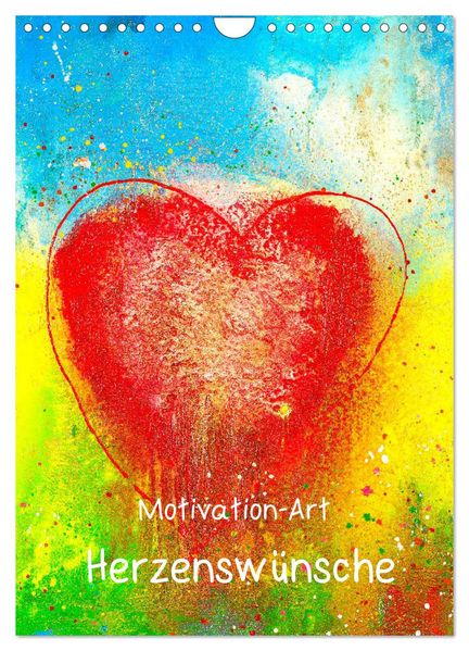Motivation-Art Herzenswünsche (Wandkalender 2027 DIN A4 hoch) CALVENDO Monatskalender