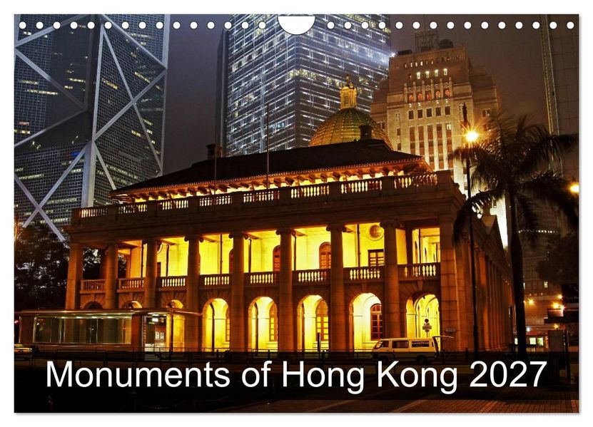 Monuments of Hong Kong 2027 (Wall Calendar 2027 DIN A4 landscape) CALVENDO 12 Month Wall Calendar