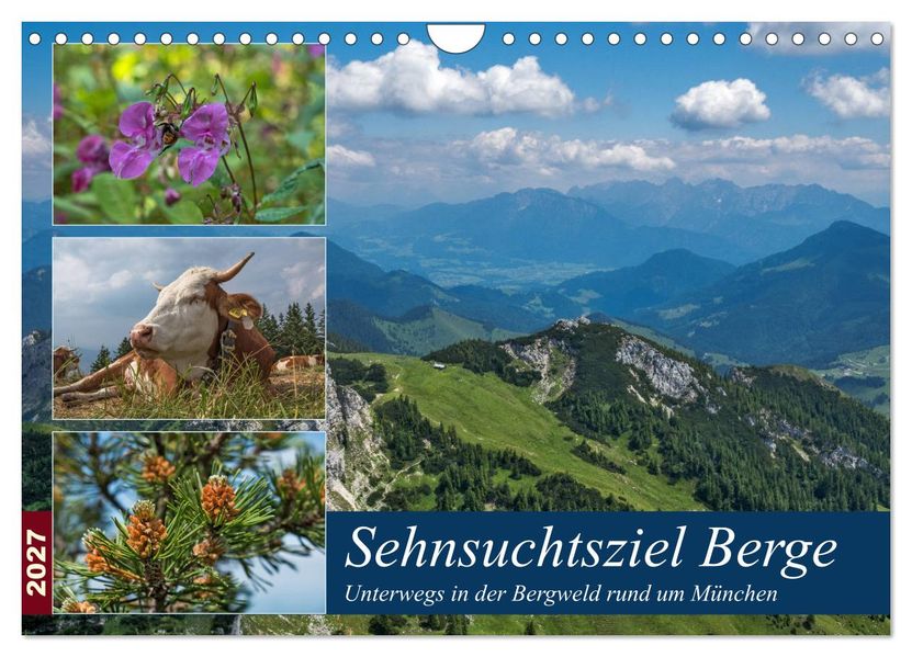 Sehnsuchtsziel Berge - Unterwegs in den Bergwelt rund um München (Wandkalender 2027 DIN A4 quer) CALVENDO Monatskalender