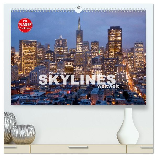 Skylines weltweit (hochwertiger Premium Wandkalender 2027 DIN A2 quer) Kunstdruck in Hochglanz