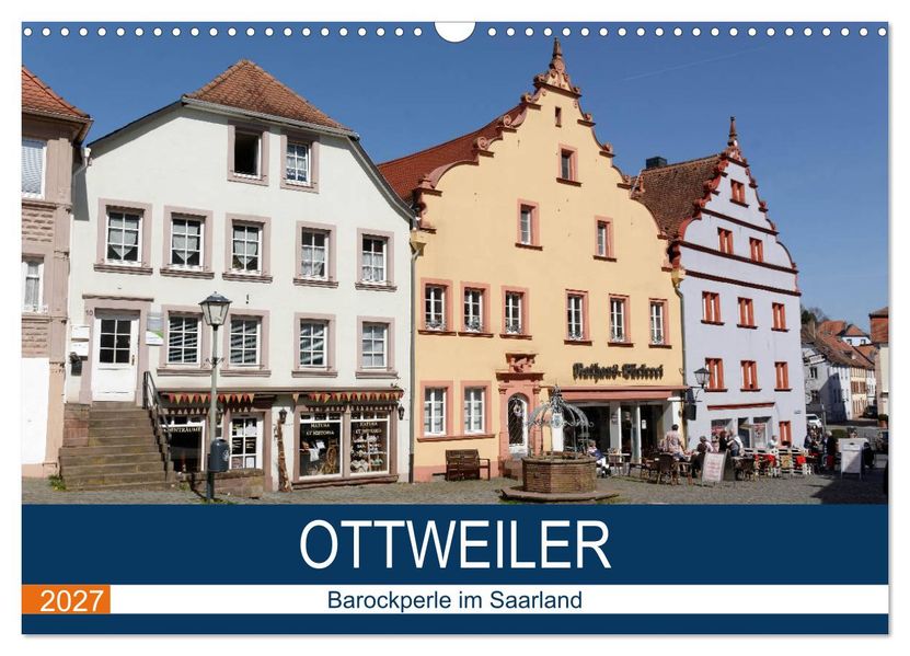 Ottweiler - Barockperle im Saarland (Wandkalender 2027 DIN A3 quer) CALVENDO Monatskalender