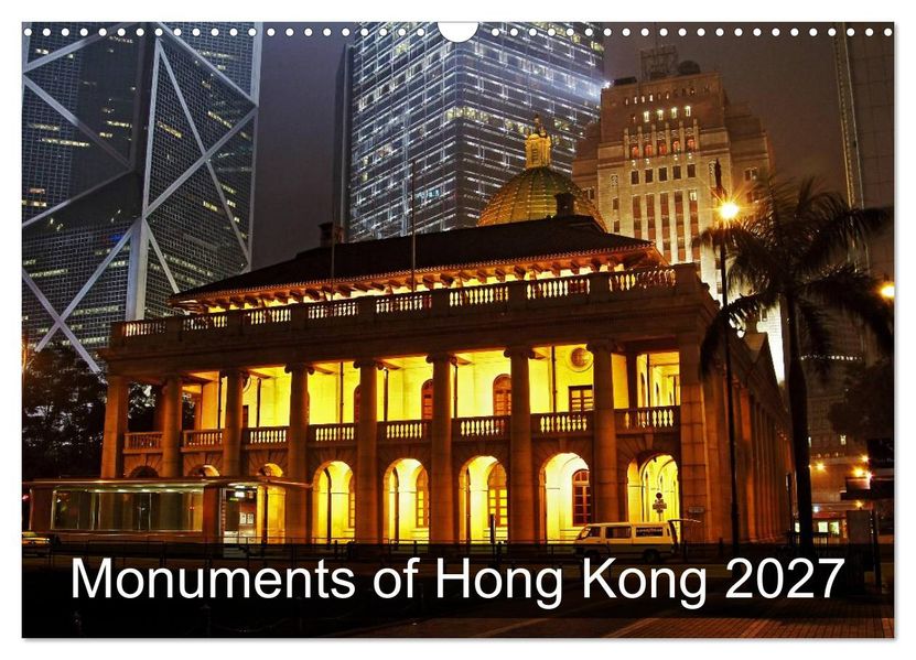 Monuments of Hong Kong 2027 (Wall Calendar 2027 DIN A3 landscape) CALVENDO 12 Month Wall Calendar