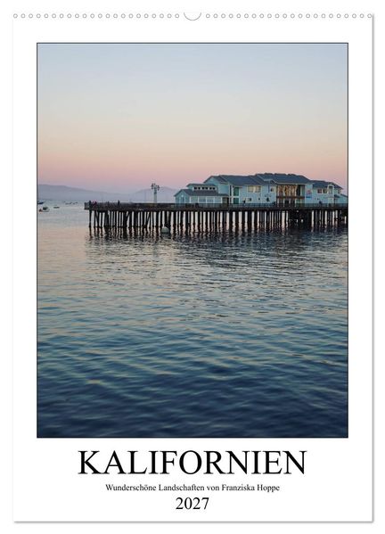 Kalifornien - wunderschöne Landschaften (Wandkalender 2027 DIN A2 hoch) CALVENDO Monatskalender