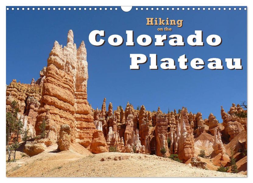 Hiking on the Colorado Plateau (Wall Calendar 2027 DIN A3 landscape) CALVENDO 12 Month Wall Calendar