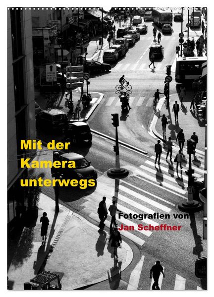 Mit der Kamera unterwegs (Wandkalender 2027 DIN A2 hoch) CALVENDO Monatskalender