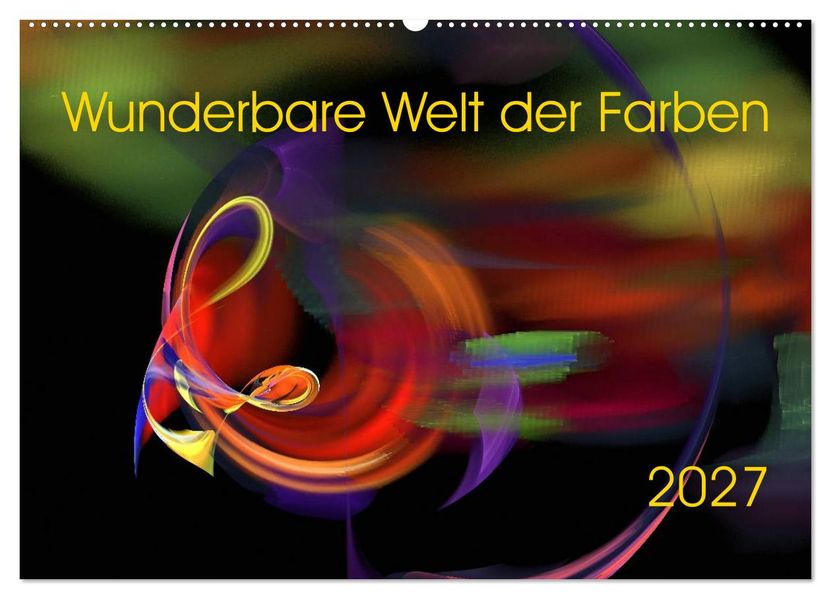 Wunderbare Welt der Farben 2027 (Wandkalender 2027 DIN A2 quer) CALVENDO Monatskalender
