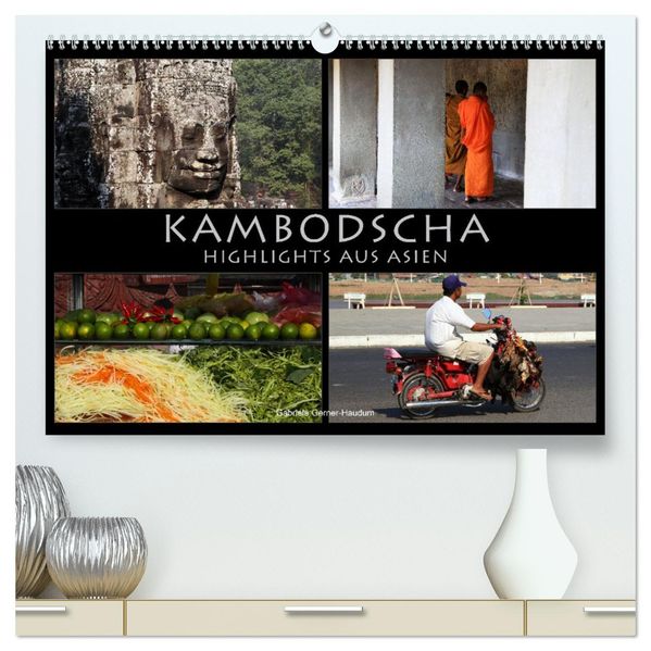 Kambodscha - Highlights aus Asien 2027 (hochwertiger Premium Wandkalender 2027 DIN A2 quer) Kunstdruck in Hochglanz