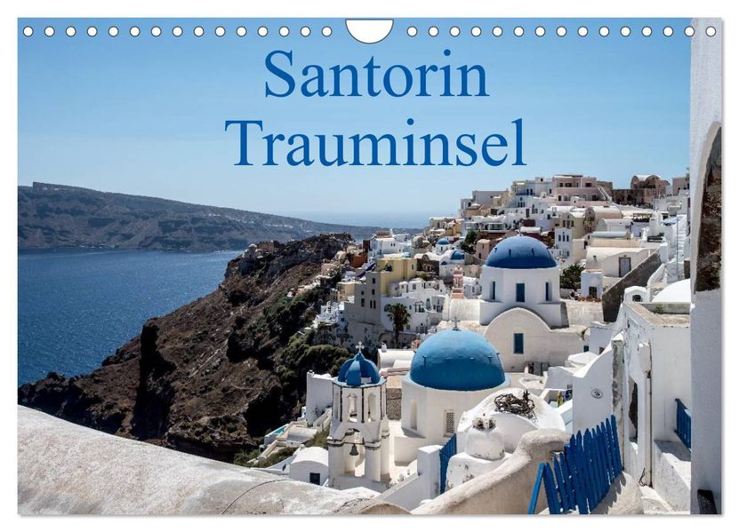 Santorin Trauminsel (Wandkalender 2027 DIN A4 quer) CALVENDO Monatskalender
