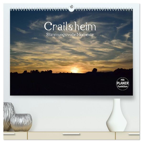 Crailsheim - Stimmungsvolle Momente (hochwertiger Premium Wandkalender 2027 DIN A2 quer) Kunstdruck in Hochglanz