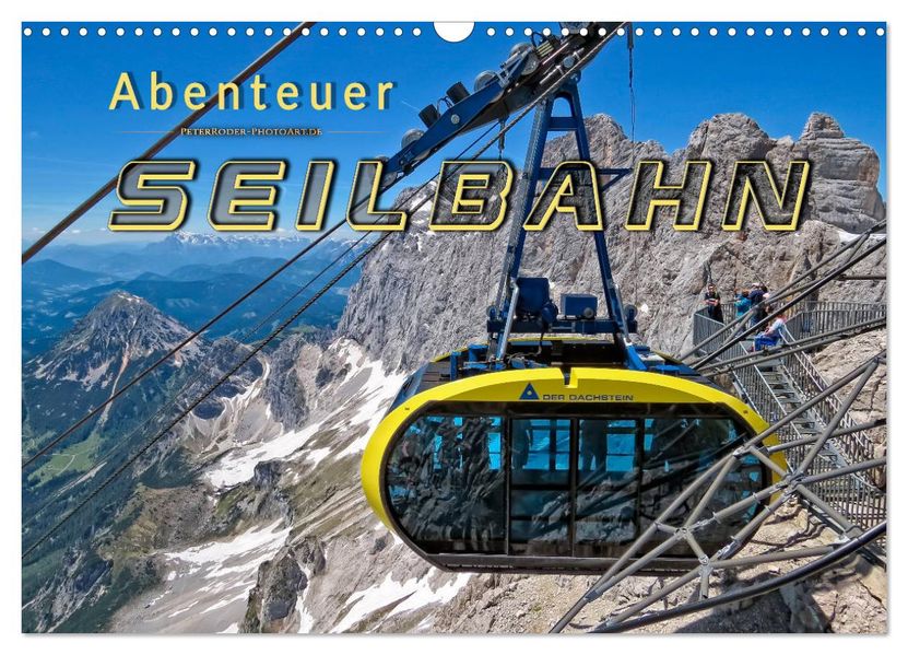 Abenteuer Seilbahn (Wandkalender 2027 DIN A3 quer) CALVENDO Monatskalender