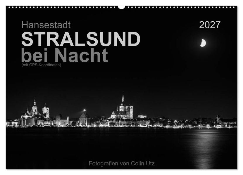 Hansestadt Stralsund bei Nacht (mit GPS-Koordinaten) (Wandkalender 2027 DIN A2 quer) CALVENDO Monatskalender