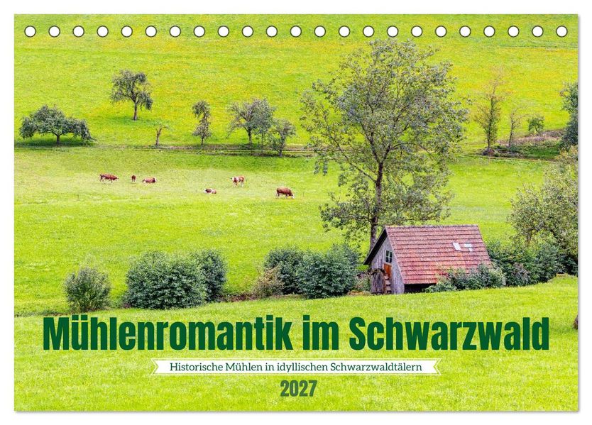 Mühlenromantik im Schwarzwald (Tischkalender 2027 DIN A5 quer) CALVENDO Monatskalender