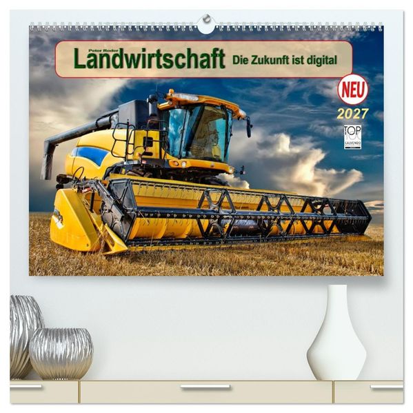 Landwirtschaft - die Zukunft ist digital (hochwertiger Premium Wandkalender 2027 DIN A2 quer) Kunstdruck in Hochglanz