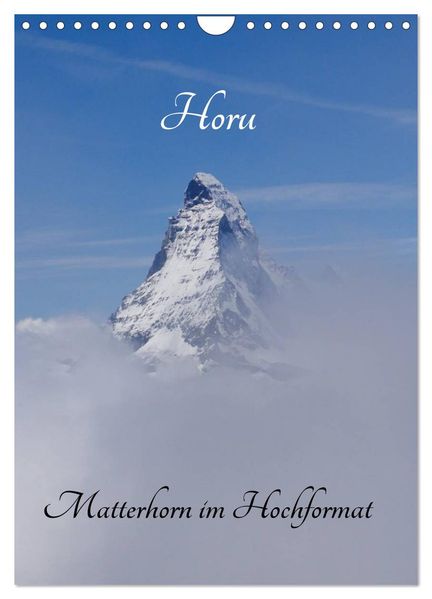 Horu Matterhorn im Hochformat (Wandkalender 2027 DIN A4 hoch) CALVENDO Monatskalender