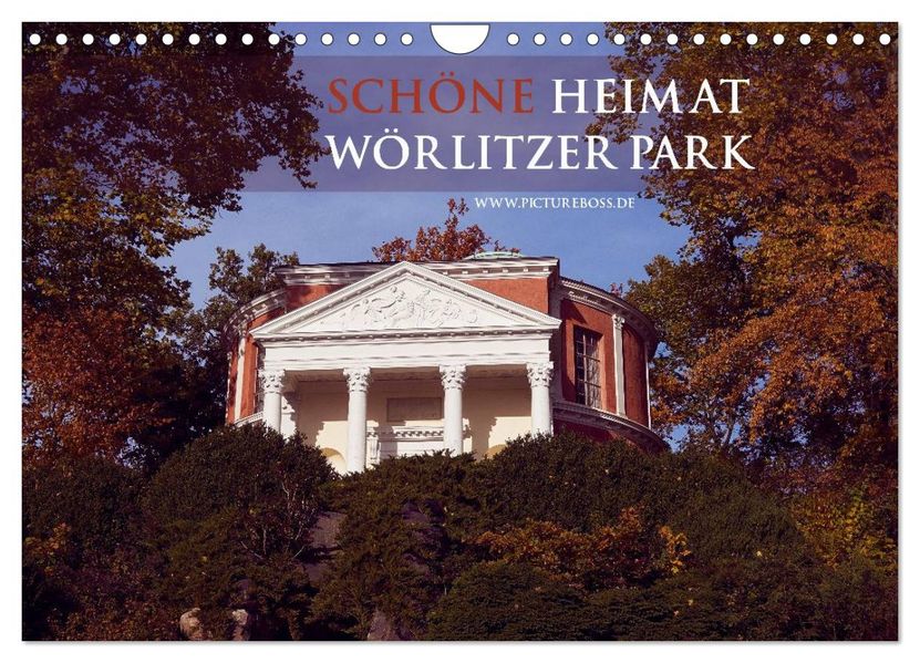 Schöne Heimat Wörlitzer Park (Wandkalender 2027 DIN A4 quer) CALVENDO Monatskalender