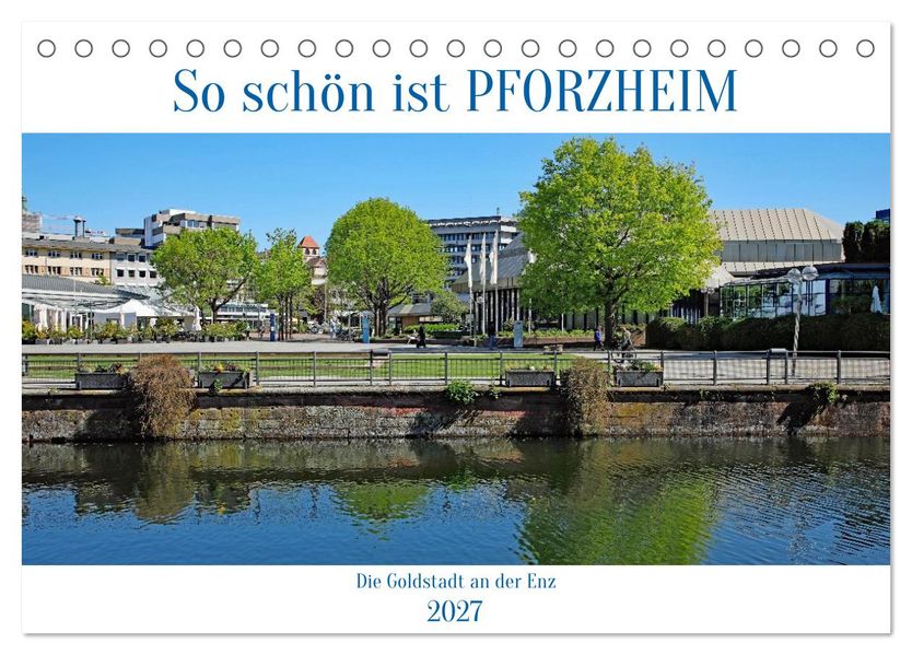 So schön ist Pforzheim (Tischkalender 2027 DIN A5 quer) CALVENDO Monatskalender