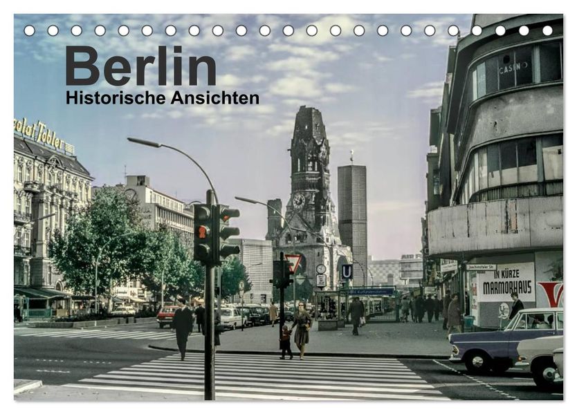 Berlin - Historische Ansichten (Tischkalender 2027 DIN A5 quer) CALVENDO Monatskalender