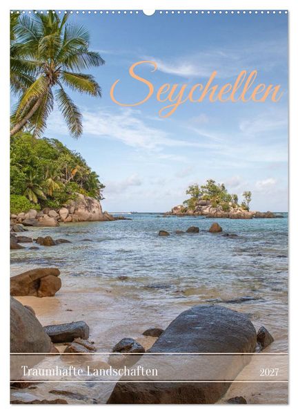 Seychellen -Traumhafte Landschaften (Wandkalender 2027 DIN A2 hoch) CALVENDO Monatskalender