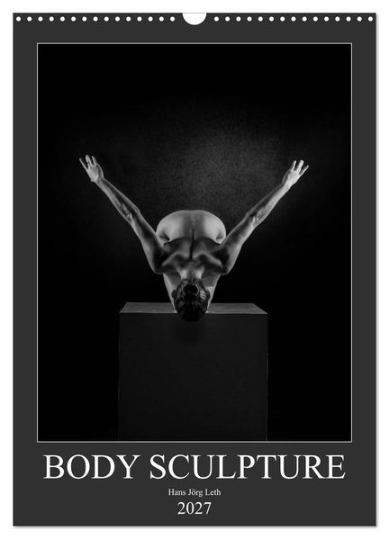 BODY SCULPTURE (Wandkalender 2027 DIN A3 hoch) CALVENDO Monatskalender