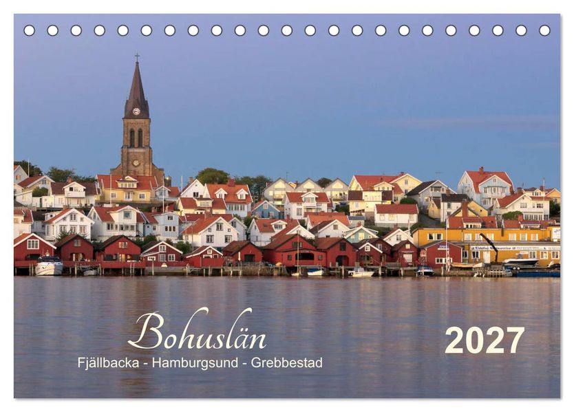 Bohuslän Fjällbacka - Hamburgsund - Grebbestad 2027 (Tischkalender 2027 DIN A5 quer) CALVENDO Monatskalender