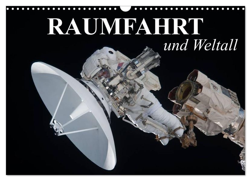 Raumfahrt und Weltall (Wandkalender 2027 DIN A3 quer) CALVENDO Monatskalender