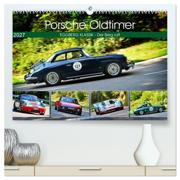 Porsche Oldtimer - EGGBERG KLASSIK - Der Berg ruft (hochwertiger Premium Wandkalender 2027 DIN A2 quer) Kunstdruck in Hochglanz