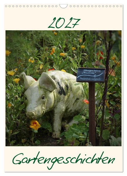 Gartengeschichten (Wandkalender 2027 DIN A3 hoch) CALVENDO Monatskalender