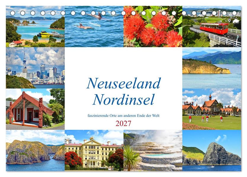 Neuseeland Nordinsel - faszinierende Orte am anderen Ende der Welt (Tischkalender 2027 DIN A5 quer) CALVENDO Monatskalender