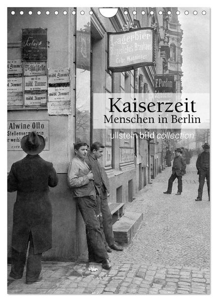 Kaiserzeit - Menschen in Berlin (Wandkalender 2027 DIN A4 hoch) CALVENDO Monatskalender