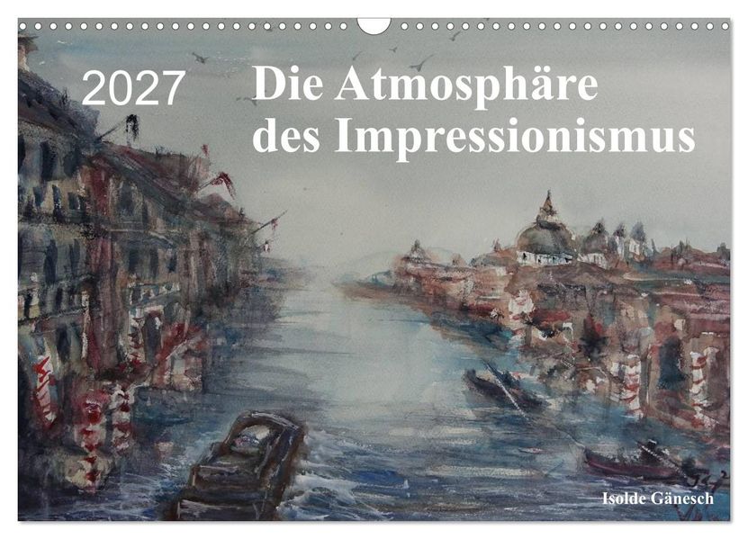 Die Atmosphäre des Impressionismus (Wandkalender 2027 DIN A3 quer) CALVENDO Monatskalender