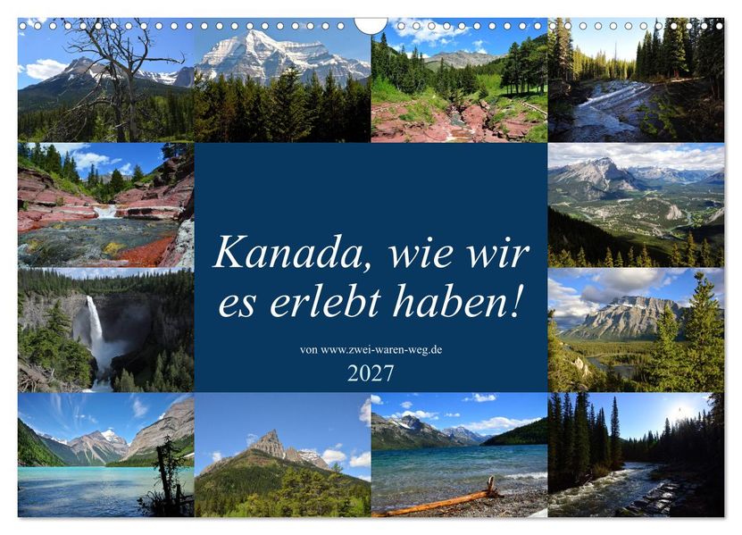 Kanadawie wir es erlebt haben! (Wandkalender 2027 DIN A3 quer) CALVENDO Monatskalender