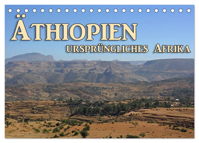 Äthiopien ursprüngliches Afrika (Tischkalender 2027 DIN A5 quer) CALVENDO Monatskalender