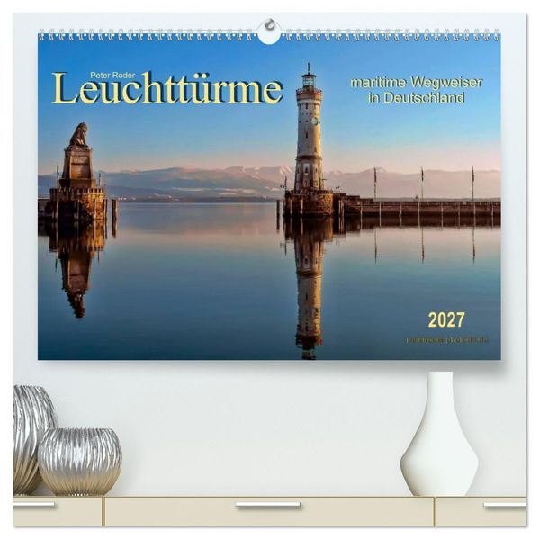 Leuchttürme - maritime Wegweiser in Deutschland (hochwertiger Premium Wandkalender 2027 DIN A2 quer) Kunstdruck in Hochglanz