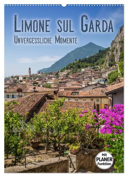 LIMONE SUL GARDA Unvergessliche Momente (Wandkalender 2027 DIN A2 hoch) CALVENDO Monatskalender