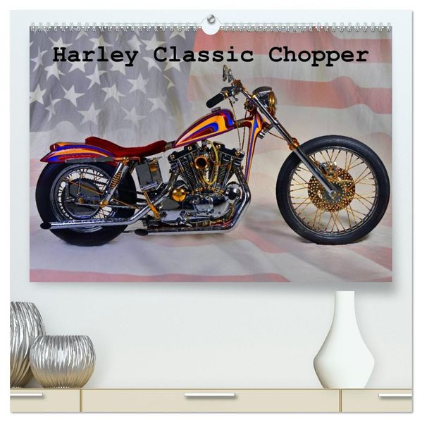 Harley Classic Chopper (hochwertiger Premium Wandkalender 2027 DIN A2 quer) Kunstdruck in Hochglanz