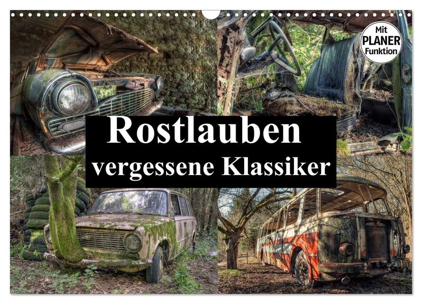 Rostlauben - vergessene Klassiker (Wandkalender 2027 DIN A3 quer) CALVENDO Monatskalender