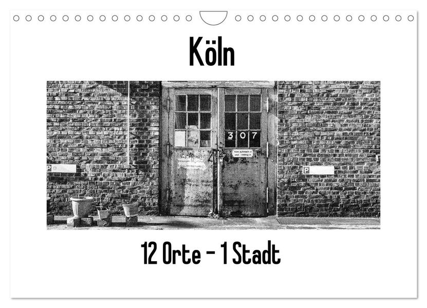Köln. 12 Orte - 1 Stadt (Wandkalender 2027 DIN A4 quer) CALVENDO Monatskalender