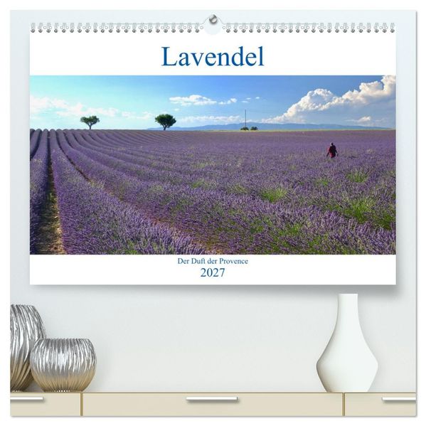 Lavendel. Der Duft der Provence (hochwertiger Premium Wandkalender 2027 DIN A2 quer) Kunstdruck in Hochglanz
