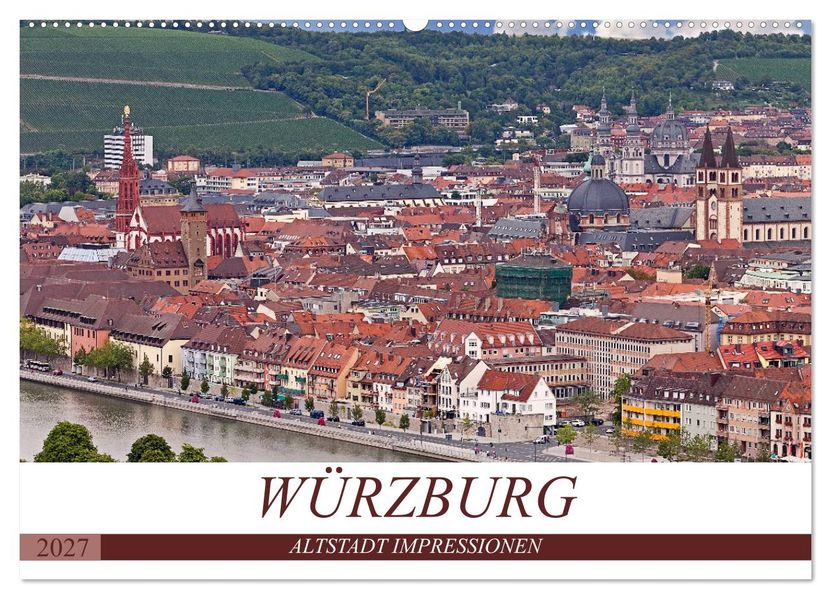 WÜRZBURG - ALTSTADT IMPRESSIONEN (Wandkalender 2027 DIN A2 quer) CALVENDO Monatskalender