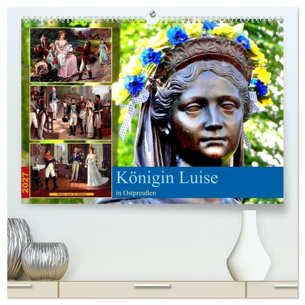 Königin Luise in Ostpreußen (hochwertiger Premium Wandkalender 2027 DIN A2 quer) Kunstdruck in Hochglanz