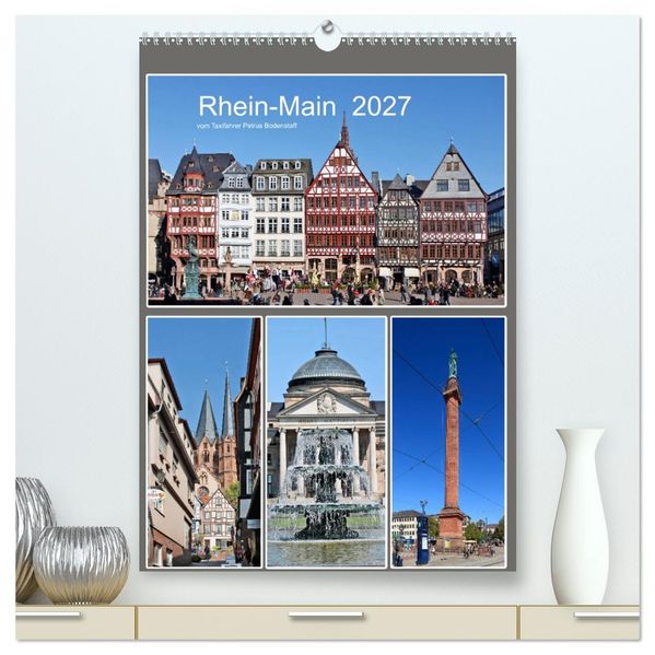Rhein-Main 2027 vom Taxifahrer Petrus Bodenstaff (hochwertiger Premium Wandkalender 2027 DIN A2 hoch) Kunstdruck in Hochglanz