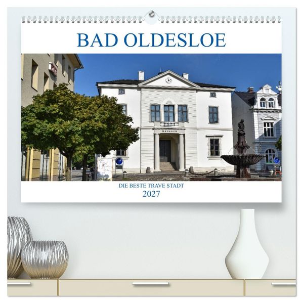 Bad Oldesloe 2027 (hochwertiger Premium Wandkalender 2027 DIN A2 quer) Kunstdruck in Hochglanz