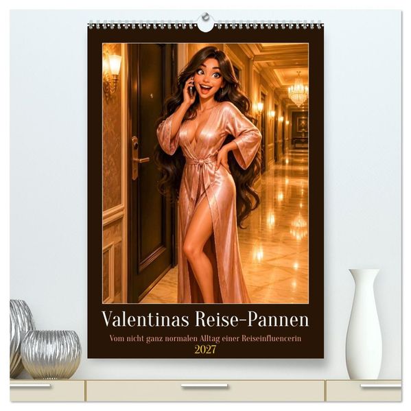 Valentinas Reise-Pannen (hochwertiger Premium Wandkalender 2027 DIN A2 hoch) Kunstdruck in Hochglanz