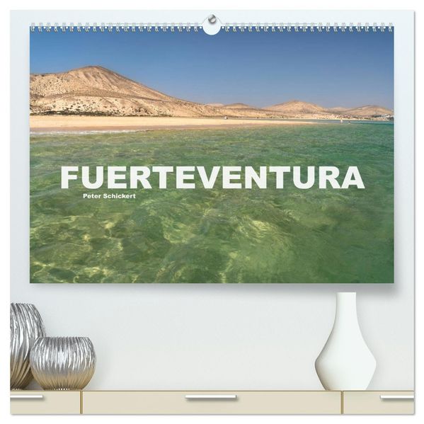 Fuerteventura (hochwertiger Premium Wandkalender 2027 DIN A2 quer) Kunstdruck in Hochglanz