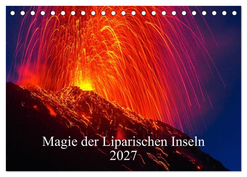 Magie der Liparischen Inseln 2027 (Tischkalender 2027 DIN A5 quer) CALVENDO Monatskalender