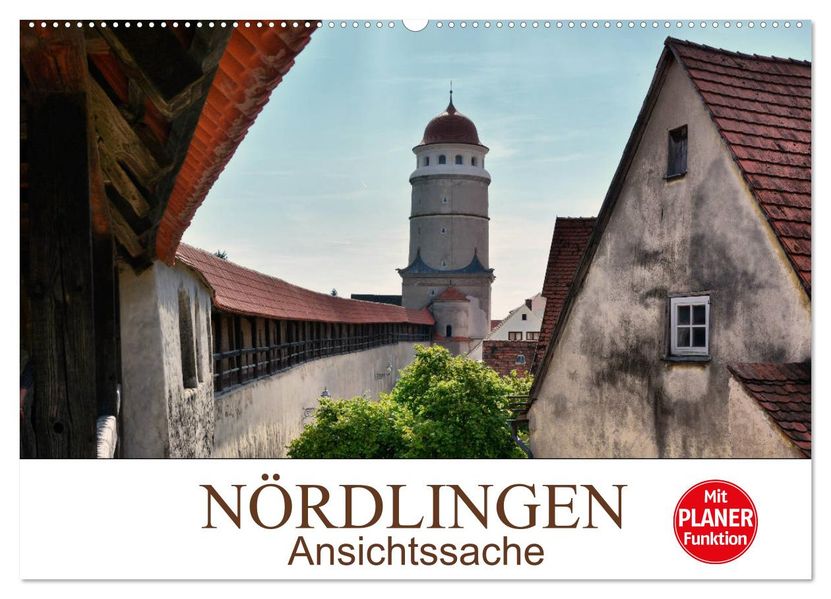 Nördlingen - Ansichtssache (Wandkalender 2027 DIN A2 quer) CALVENDO Monatskalender